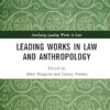 Leading Works in Law and Anthropology
