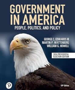 Government in America People, Politics, and Policy 2024 Presidential Election Edition 19th Edition
