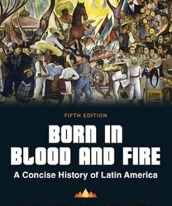 Born in Blood and Fire  A Concise History of Latin America