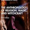 The Anthropology of Religion, Magic, and Witchcraft 5th Edition