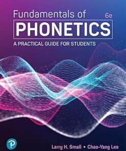 Fundamentals of Phonetics A Practical Guide for Students 6th Edition