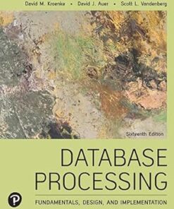 Database Processing Fundamentals, Design, and Implementation 16th Edition