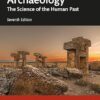 Archaeology The Science of the Human Past 7th Edition