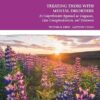 Treating Those with Mental Disorders A Comprehensive Approach to Diagnosis, Case Conceptualization, and Treatment