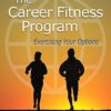 The Career Fitness Program Exercising Your Options  11th Edition