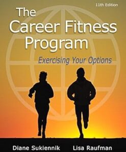 The Career Fitness Program Exercising Your Options  11th Edition