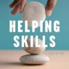 Helping Skills Facilitating Exploration, Insight, and Action 6th Edition